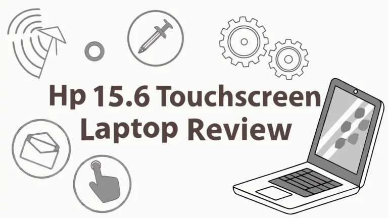 HP 15.6 Touchscreen Laptop Review: A Complete Guide